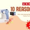 Top 10 Reasons Beginners Should Choose Usha Sewing Machines