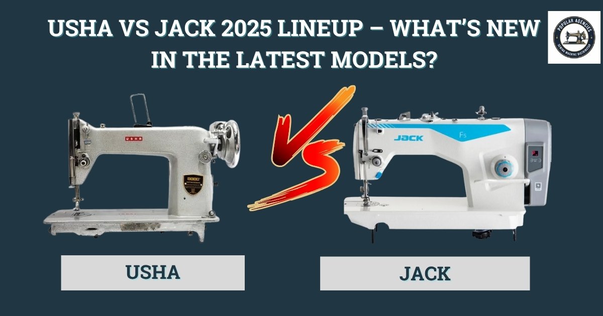 Usha vs Jack 2025 Lineup – What’s New in the Latest Models- Popular Agencies