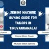 Sewing Machine Buying Guide for Tailors in Tiruvannamalai - Popular Agencies 3