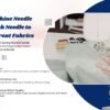 Sewing Machine Needle Guide Which Needle to Use for Different Fabrics - Popular Agencies 2