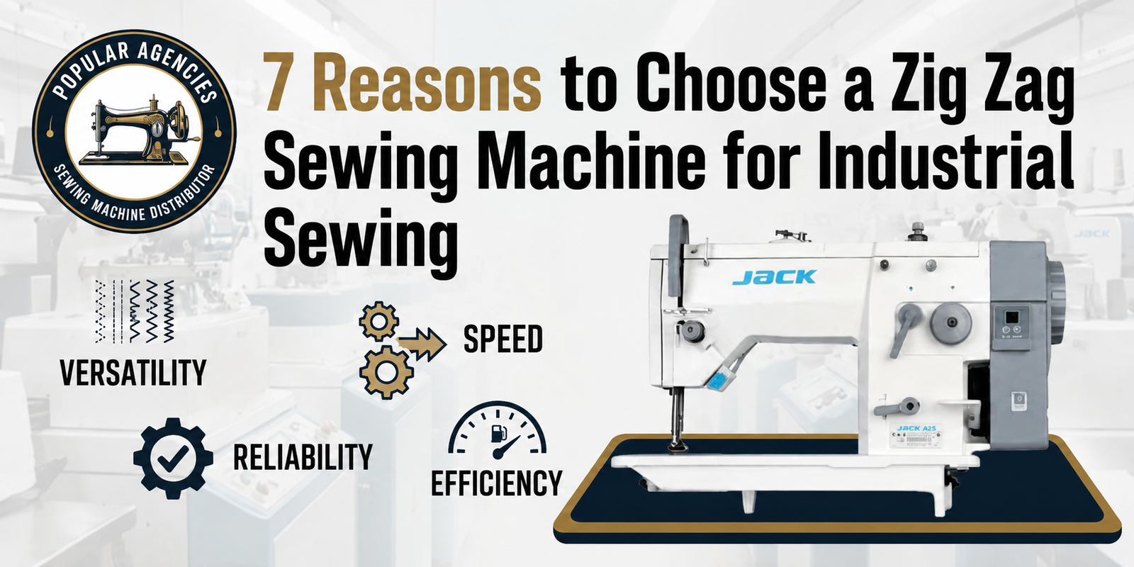 7 Reasons to Choose a Zig Zag Sewing Machine for Industrial Sewing
