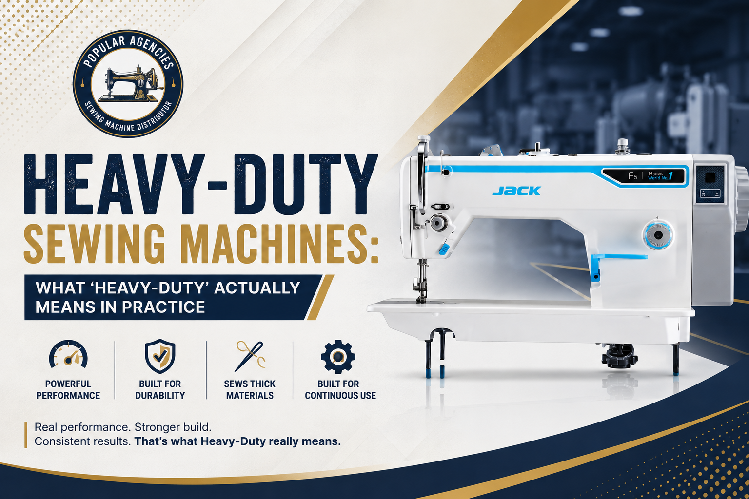 Heavy-duty JACK industrial sewing machine blog banner explaining what heavy-duty sewing machines mean in practice with Popular Agencies branding.