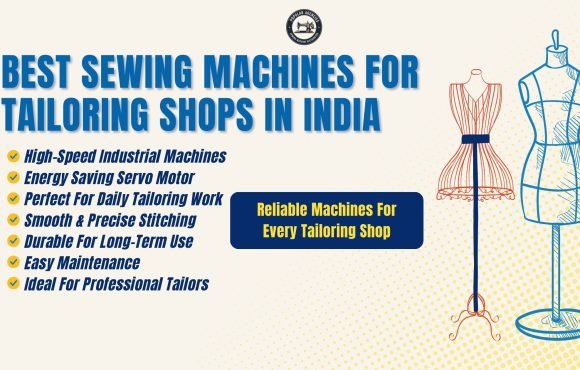 Best Sewing Machines for Tailoring Shops in India - Popular Agencies 1