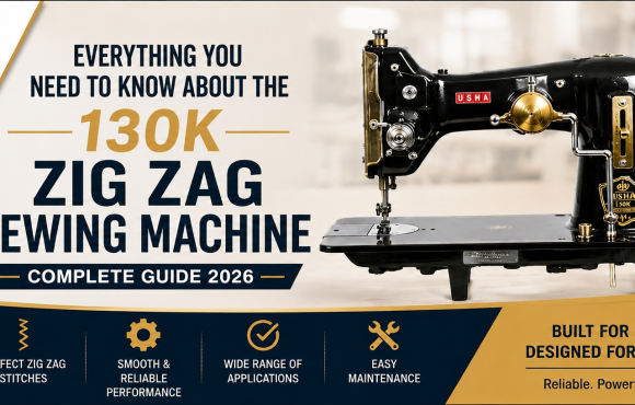 Everything You Need to Know About the 130K Zig Zag Sewing Machine guide
