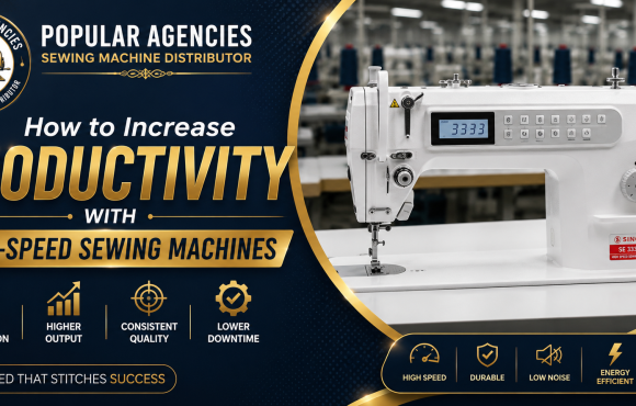 High-Speed Industrial Sewing Machine improving garment production efficiency