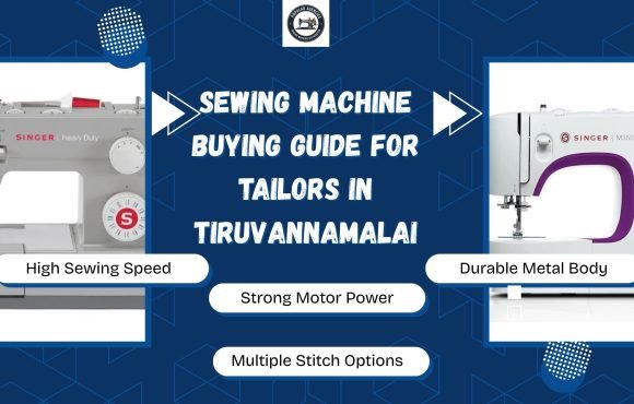 Sewing Machine Buying Guide for Tailors in Tiruvannamalai - Popular Agencies 3