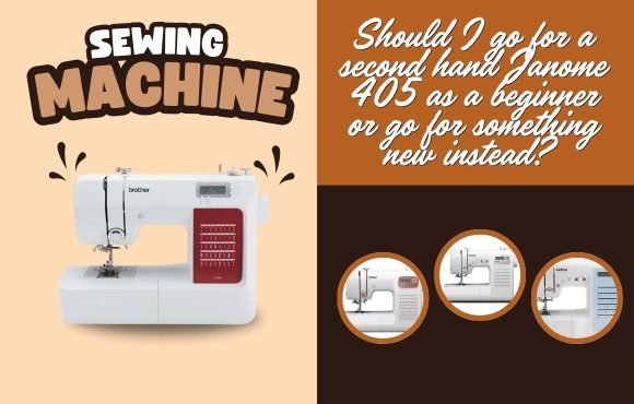 Janome 405 Used vs New Sewing Machines